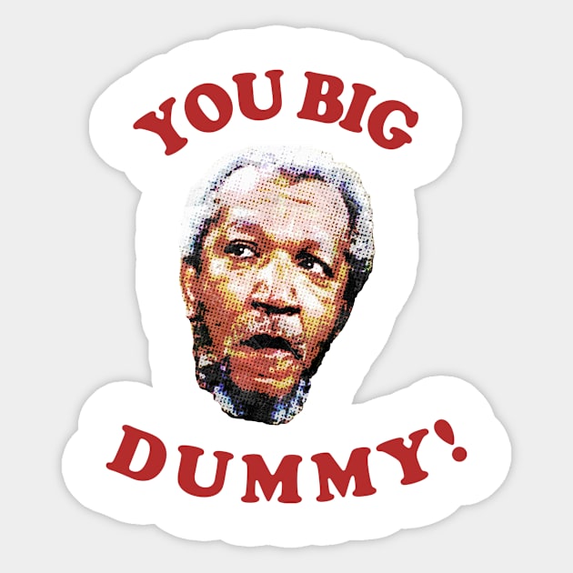 Retro You Big Dummy! Fred G. Sanford IV Sticker by Bakul Jenang